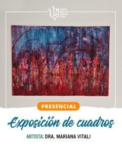 Muestra de arte: Exposición Dra. Mariana Vitali