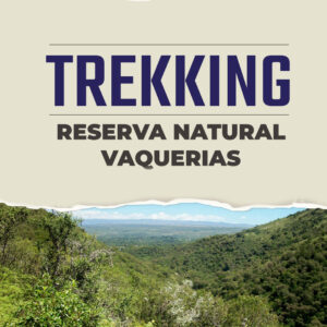 Trekking en la Reserva Natural Vaquerías